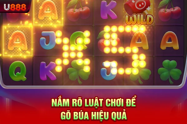 Nắm rõ luật chơi để gõ búa hiệu quả