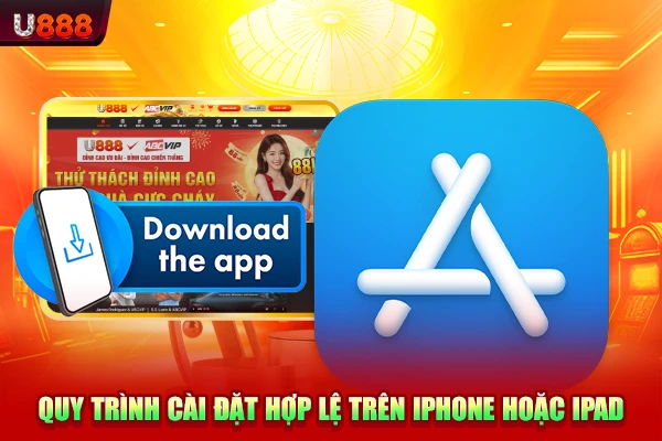 Quy trình cài đặt hợp lệ trên iPhone hoặc iPad