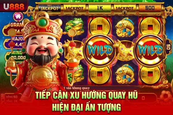 Tiếp cận xu hướng quay hũ hiện đại ấn tượng