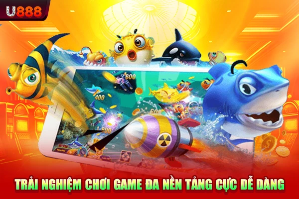 Trải nghiệm chơi game đa nền tảng cực dễ dàng