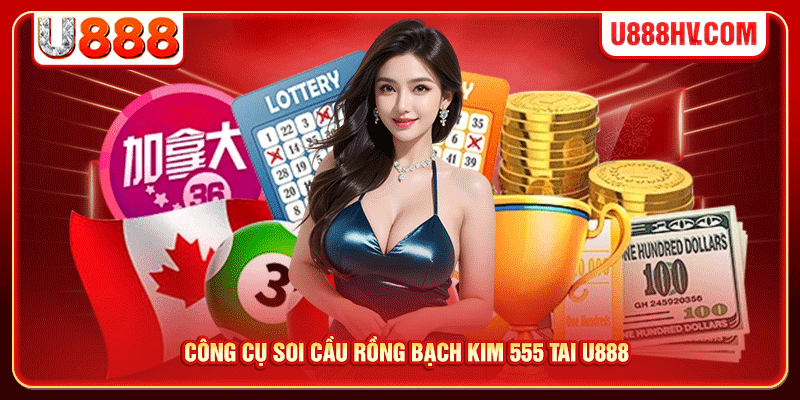Công cụ soi cầu Rồng Bạch Kim 555 tai U888 Công cụ soi cầu Rồng Bạch Kim 555 tai U888